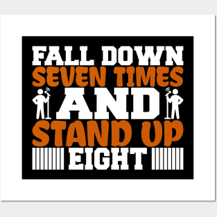 Fall Down Seven Times And Stand Up Eight, Stand Up Comedy, Comedian, Stand Up Comedian, Motivational, Inspirational Posters and Art